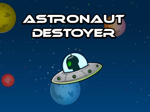 Astronout Destroyer oyunu