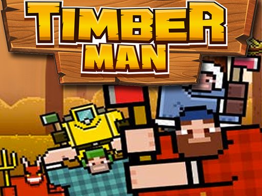 Play Timber Man Wood Chopper Game