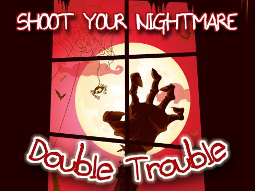 Shoot Your Nightmare – Double Trouble oyunu