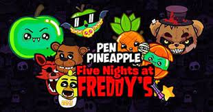 Pen Pineapple Five Nights At Freddy’s oyunu